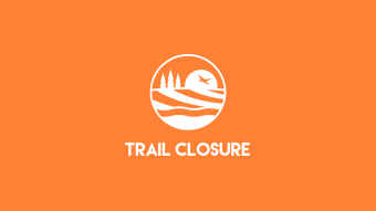 UPDATE - Trail Closure